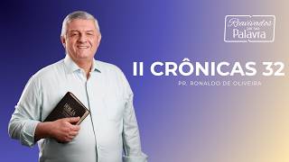 REAVIVADOS - II CRÔNICAS 32