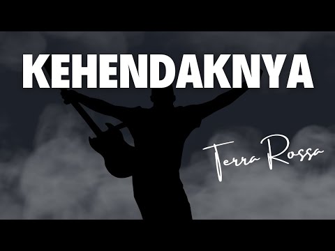 Kehendaknya - Terra Rossa -