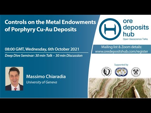 ODH 098 - Massimo Chiaradia - Controls on the metal endowments of porphyry Cu–Au deposits
