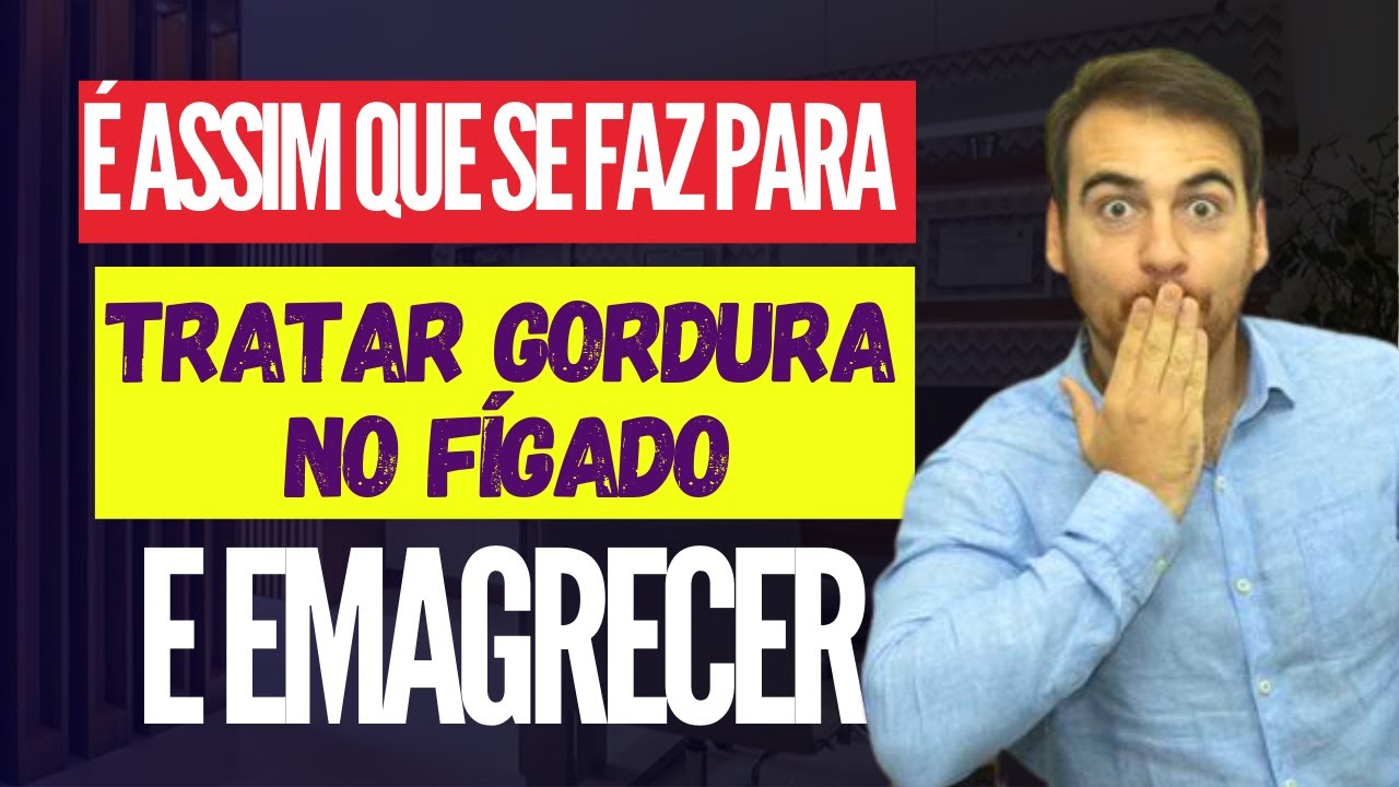 É assim que se faz para tratar gordura no fígado e emagrecer