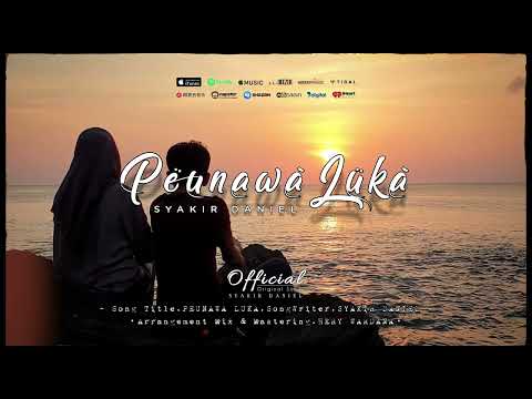 Peunawa Luka - Syakir Daniel || Hanjeut lon peusom hate rindu (Official Lyric Video)