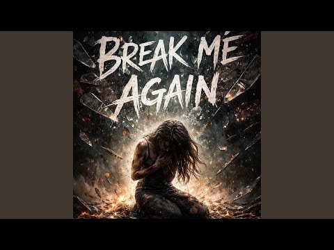 Break Me Again