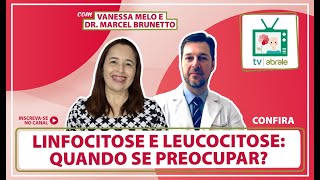 Linfocitose e leucocitose: quando se preocupar?
