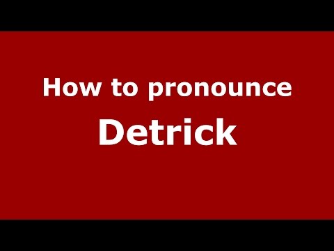 How to pronounce Detrick (Sunnyvale, California, US/American English) - PronounceNames.com