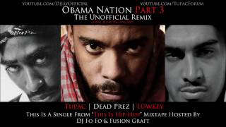 Lowkey - Obama Nation Part 3 Ft. Tupac &amp; Dead Prez &quot;The Unofficial Remix&quot; *DL Link*