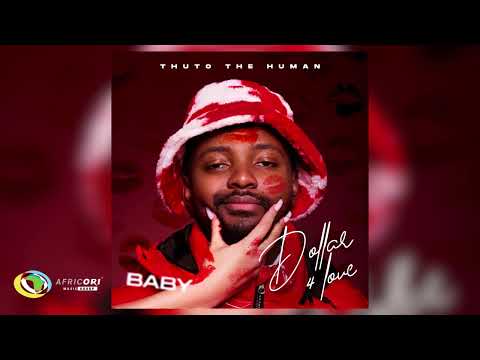 Thuto The Human - Dollar For Love (Baby) (Official Audio)