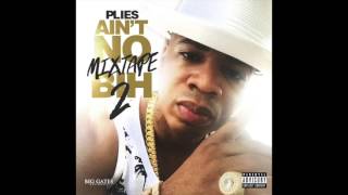 Plies -  Wet Wet ft. T-Pain [Ain&#39;t No Mixtape Bih 2]