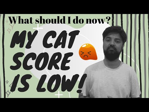 My CAT Score is Bad | What Should I do now? please help