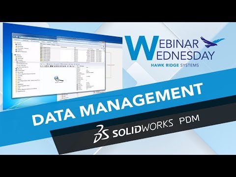 Webinar Wednesday: Data Management with SOLIDWORKS PDM