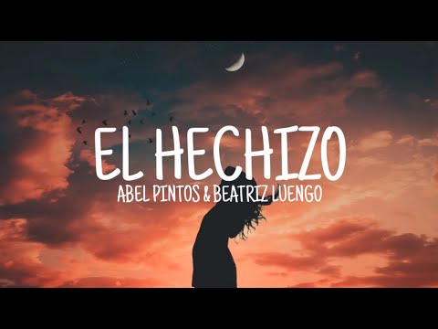 El Hechizo — Abel Pintos & Beatriz Luengo | LETRA