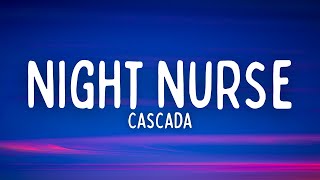Cascada - Night Nurse (Lyrics)