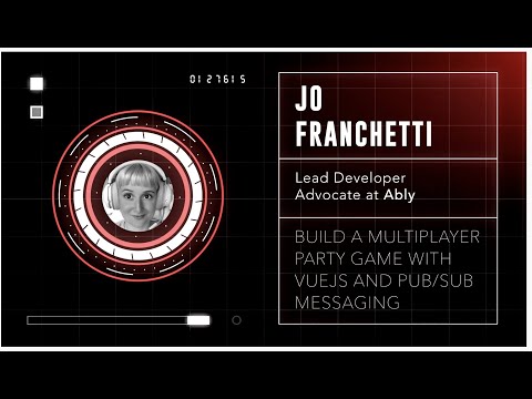 Jo Franchetti - Build a Multiplayer Game with Vuejs and Pub/Sub Messaging