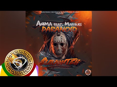 Anima feat Marquis - Paranoid [Slaughter Riddim] Supatronic Records