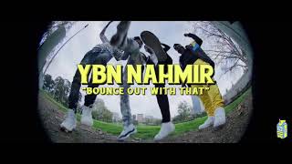 YBN Nahmir - Bounce Out With That - (Official Video)