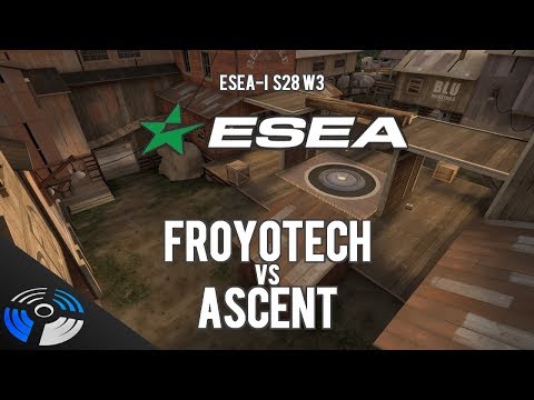 ESEA S28 W3: froyotech vs. Ascent