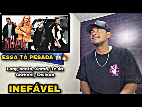 INEFÁVEL - Long beats, Xamã, Tz da Coronel, Leviano (Clipe Oficial) - REACT
