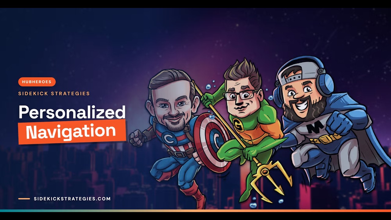 HubSpot's Personalized Navigation: Is The Juice Worth The Squeeze Yet?