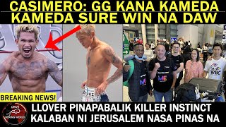 CASIMERO: GG Kana KAMEDA | KAMEDA Tiyak Na DAW Ang PANALO | LLOVER Pinapabalik K!LL3R INSTINCT