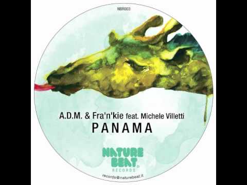 A.D.M. & Fra'n'kie feat. Michele Villetti - Panama (Original mix) - Nature Beat Records [NBR003]