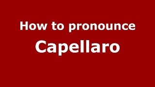 How to pronounce Capellaro