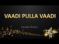 Vaadi Pulla Vaadi - Hiphop Tamizha (Karaoke Version)