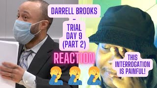 DARRELL BROOKS - TRIAL DAY 9 (PART 2)(REACTION)|TRAE4PAY