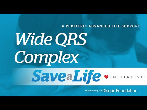 8a2. Wide QRS Complex, Pediatric Advanced Life Support (PALS) (2020) - OLD