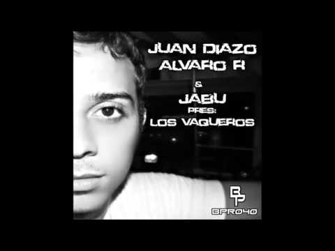 Juan Diazo, Jabu & Alvaro R   Los Vaqueros (Original Mix)