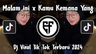 Download lagu DJ KAMU DIMANA YANG X MALAM INI TERBARU DJ CAMPURAN PUSING AKU YANG MIKIRIN KAMU VIRAL TIK TOK 2024 mp3