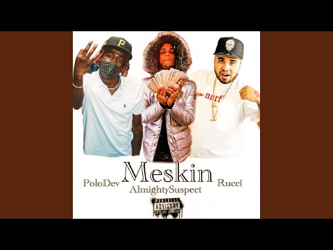 Meskin (feat. Almighty Suspect & Rucci)