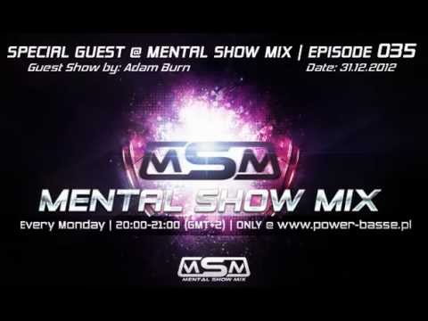 Adam Burn - Guest Mix @ Mental Show Mix [episode 035] [31.12.2012]