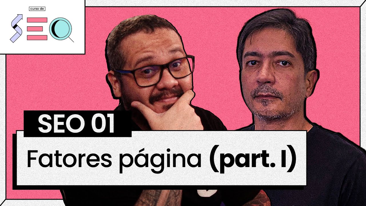 Fatores de Ranqueamento de Página (parte 1) - @Curso em Vídeo  prático de SEO