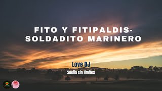 Soldadito Marinero - Fito y Fitipaldis (letra)
