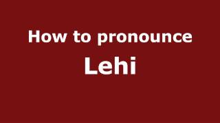 How to pronounce Lehi