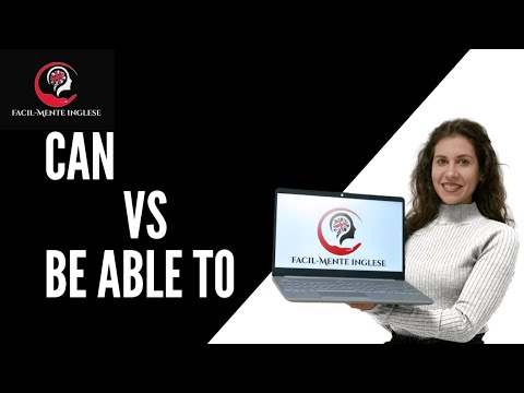 CAN e BE ABLE TO! Facilmente Inglese