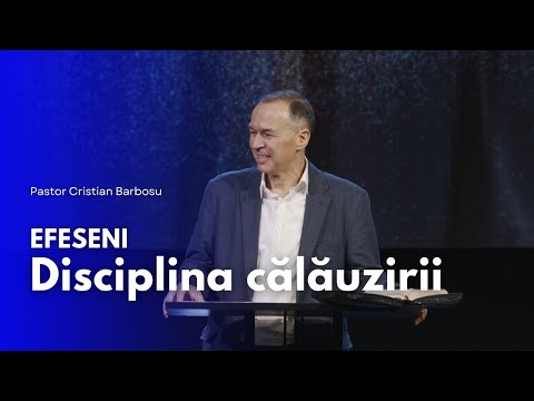 11. Efeseni - Disciplina călăuzirii // Cu pastorul Cristian Barbosu