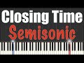 Closing Time - Semisonic - Piano Tutorial