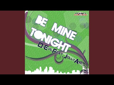 Be Mine Tonight (Dagma Radio Remix)