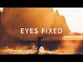 Phil Wickham ~ Eyes Fixed (Lyrics)