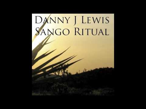 Danny J Lewis 'Sango Ritual' (Classic Mix 112kbps Preview)