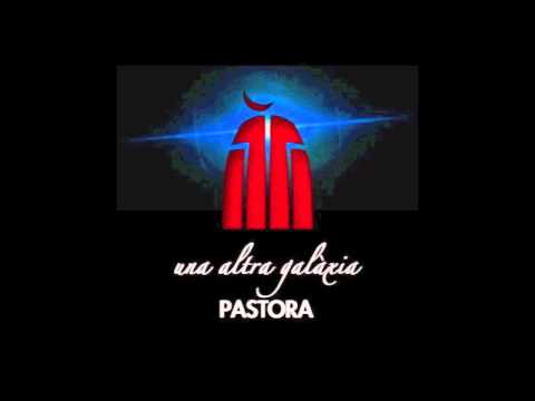Pastora - Una altra galàxia