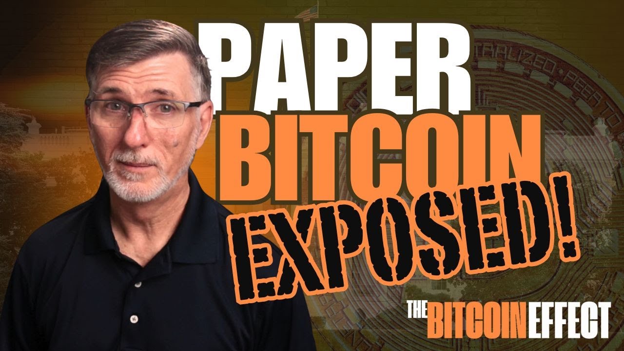 Paper Bitcoin: The Hidden Risk No One’s Talking About