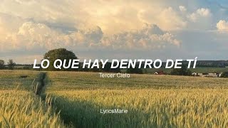 Lo Que Hay Dentro de Tí - Tercer Cielo | Letras