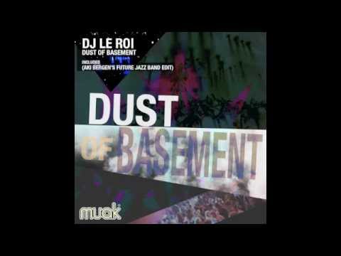 DJ Le Roi - Dust Of Basement (Aki Bergen's Future Jazz Band Edit)