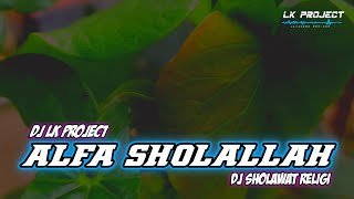 Download lagu DJ ALFA SHOLALLAH SHOLAWAT RELIGI | DJ SLOW BASS LK PROJECT style wzx project mp3 Download lagu DJ ALFA SHOLALLAH SHOLAWAT RELIGI | DJ SLOW BASS LK PROJECT style wzx project mp3