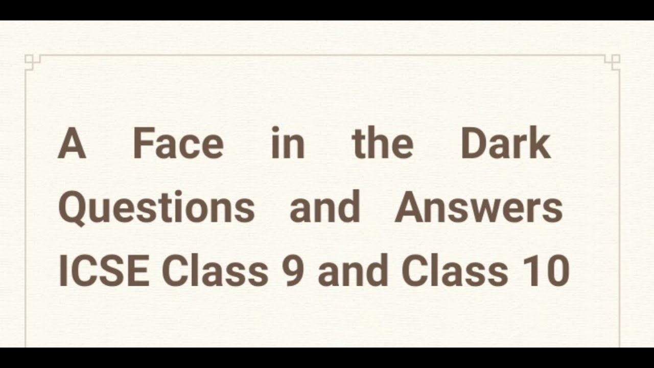 a face in the dark questions and answers icse