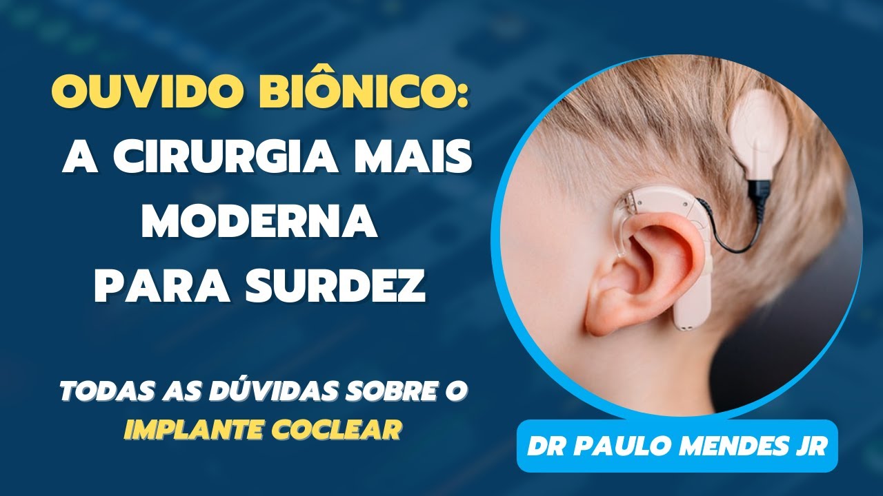 Como é a cirurgia da surdez ? Implante coclear em bebes a idosos como é realizado ?