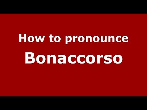 How to pronounce Bonaccorso (Italian/Italy) - PronounceNames.com