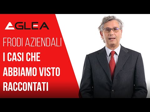 Frodi aziendali i casi che abbiamo visto raccontati