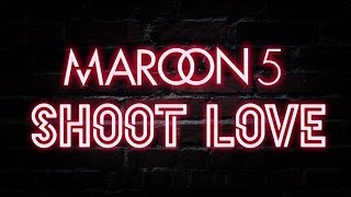 Maroon 5 - Shoot Love (Lyric Video)